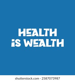 health is wealth text on blue background.