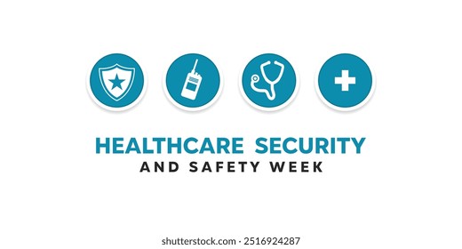 Healthcare Security And Safety Week. Shield, star and more. Great for cards, banners, posters, social media and more. White background.