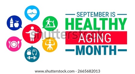 Healthy Aging Month background, banner, card or poster design template is observed every year during September, to raise awareness about the mission. Vector illustration.
