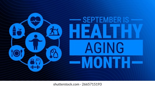Healthy Aging Month blue technology background, banner, card or poster design template is observed every year during September, to raise awareness about the mission. Vector illustration.