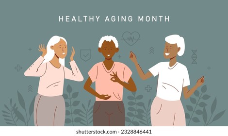 Healthy aging month. National attention to focus on passions in life and the positive aspects of growing older. Senior people