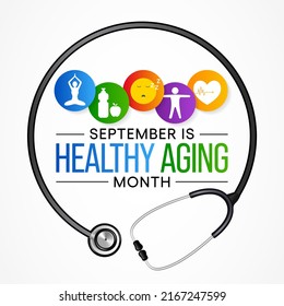 Healthy Aging month is observed every year in September, which gives national attention to focus on passions in life and the positive aspects of growing older. Vector illustration