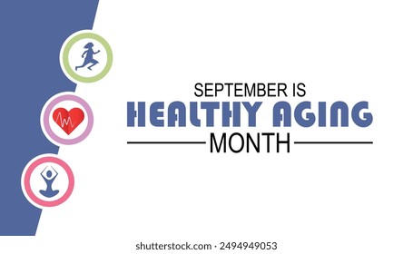 Healthy Aging Month is observed every year on September.Holiday concept background, placard, banner design template Vector illustration background design.