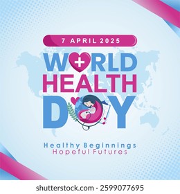 Healthy beginnings, hopeful futures : World health day 2025 concept design with symbol of healthy for mother and baby. World health day 2025 flyer, greeting, poster, design, banner, background. 