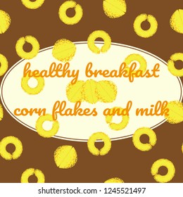 Healthy breakfast is cornflakes and milk. Text on white oval and background with cornflakes.