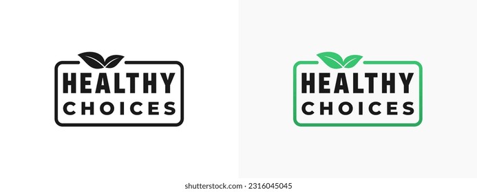 Healthy choices label or Healthy choices sign vector isolated in flat style. Best Healthy choices label for product packaging design element. Simple Healthy choices sign for packaging design element.