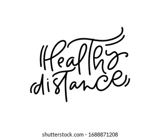 Healthy distance logo vector monoline calligraphy text. Reduce risk of infection and spreading the virus. Coronavirus Covid-19, quarantine motivational poster.