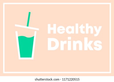 Healthy Drinks Vector Illustration design concept with cup of fresh juice and drinking tube on warm background