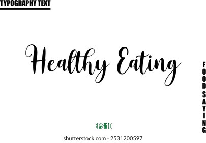 Healthy Eating Food Quote Of Modern Cursive Typography Text 