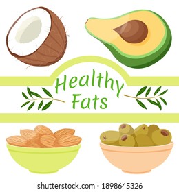 Healthy fats coconut, avocado, almond and olive. Vegetables and nuts with good fats