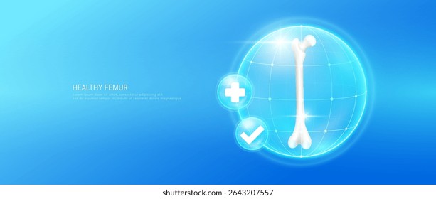Healthy femur bone within bubble dome transparent with check mark and plus sign on blue background. Strong leg cartilage joint anatomy. Medical health care concept. 3D Vector EPS10.
