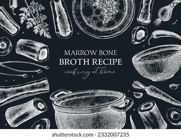 Healthy food background. Marrow bone broth frame design. Hot soup served on plates, pans, bowls, vegetables, marrow bones sketches. Engraved vector food illustrations isolated on chalkboard