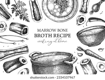 Healthy food background. Marrow bone broth frame. Hot soup served on plates, pans, bowls, vegetables, marrow bones sketches. Engraved vector food illustrations isolated on white background