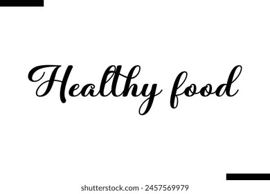 Healthy food calligraphy text food saying