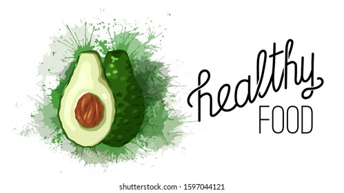 Healthy food. Cartoon avocado with green watercolor splashes and lettering. Ingredient for keto diet and guacamole with quote. Vector horizontal card for menus, articles, cards and your design.