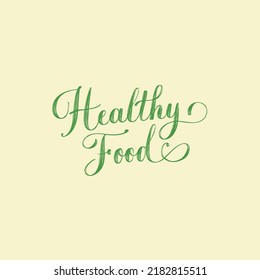 Healthy Food hand drawn brush style modern calligraphy. Hand written lettering logo, label, badge, emblem for organic food, products packaging, farmer market, eco labels, vegan shop, vegitarian cafe.