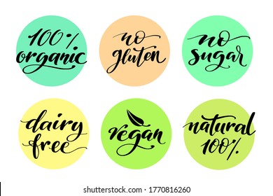 Healthy food label set. Product labels or stickers. 100 percent organic, no gluten, no sugar, dairy free, vegan, natural 100 persent words by brush on colorful circle backgrounds.