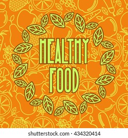 Healthy food - motivational poster or banner on orange seamless pattern background with trendy linear icons and signs of fruits and vegetables - vector illustration