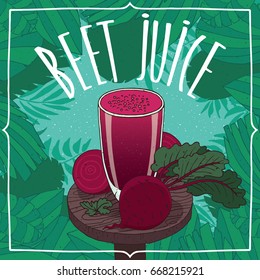 Healthy fresh beetroot fruit juice in glass on wooden table with root vegetables, whole and slices. Nature background. Realistic hand draw style. Lettering Beet Juice. Vector illustration