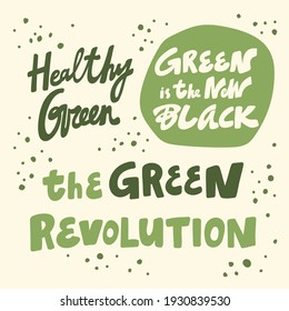 Healthy green, Green is the new black, The green revolution. Vector hand drawn matcha lettering illustration on contrast background. 