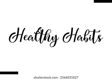 Healthy habits Health text typography  saying
