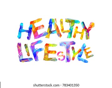 Healthy lifestyle. Words of vector colorful triangular letters