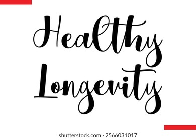 Healthy longevity Health text typography  saying