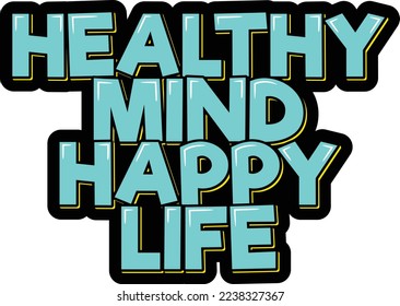Healthy mind happy life lettering vector illustration