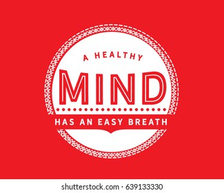 A Healthy Mind Has An Easy Breath. Integrity Quotes