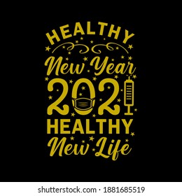 healthy new year 2021 design, 2021 t shirt, funny 2021, happy new year 2021 design illustration