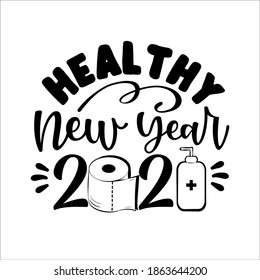 Healthy New Year 2021- Funny greeting with toilet paper, and hand sanitizer, for New Year in covid-19 pandemic self isolated period. 