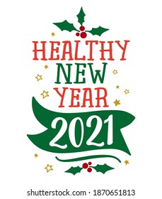 Healthy new year 2021 - happy new year greeting. Lettering typography poster with text for self quarantine. Hand letter script motivation catch word design. STOP Coronavirus (2019-ncov). Hello 2021