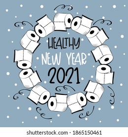 Healthy New Year 2021 - Toilet paper wreath and snowy background. Funny greeting card for New Year in covid-19 pandemic self isolated period. 