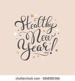 Healthy New Year! Beautiful handwritten lettering for greeting card or banner design. Winter holidays during pandemic. - Vector