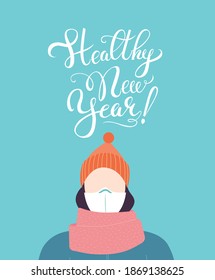 Healthy New Year! Greeting card design with hand-drawn calligraphy and a girl wearing a medical mask. - Vector illustration