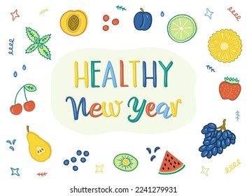 Healthy New Year lettering. Bright colorful fruits and berries. Pineapple, strawberry, lime, pear, cherry, watermelon, plum, peach, grape, kiwi, mint, blueberry. Vector illustration in doodle style.