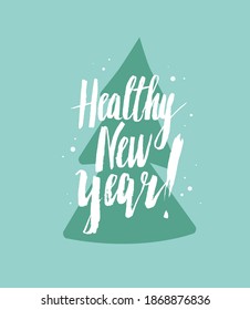 Healthy New Year! White hand drawn lettering and Christmas tree illustration for greeting card, print, or banner design. - Vector