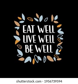 Healthy nutrition inspirational quote. Hand drawn motivational phrase. Vector decorative illustration and lettering for health and fitness centers, yoga studios, organic or vegetarian stores.