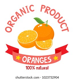 Healthy organic fruits badge of fresh farm orange with ribbon banners isolated on white background. Vector illustration of cartoon label used for magazine, poster, menu, web pages.