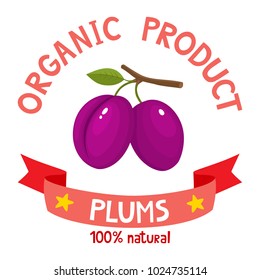 Healthy organic fruits badge of fresh farm plum with ribbon banners isolated on white background. Vector illustration of cartoon label used for magazine, poster, menu, web pages.