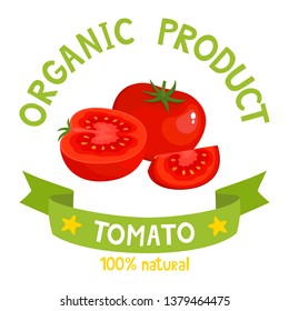 Healthy organic vegetables badge of fresh farm tomatoes with ribbon banners isolated on white background. Vector illustration of cartoon label used for magazine, poster, menu, web pages.