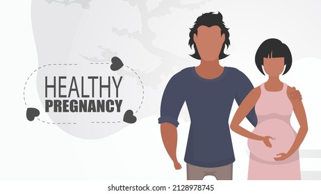 Healthy pregnancy. Man and pregnant woman. Couple jet baby. Positive and conscious pregnancy. Previous illustration.