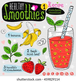 Healthy smoothie recipe set. With illustration of ingredients, glass, stars, hearts and vitamin. Hand drawn in sketch style. Strawberry smoothies, strawberry, banana, leaves mint.