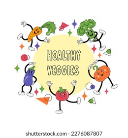 Healthy veggies phrase with vegetables are doing exercise or dancing. Place for text. Retro cartoon characters design. Vector illustration.