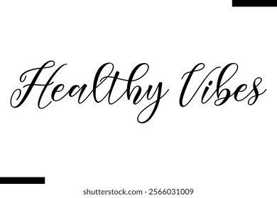 Healthy vibes Health text typography  saying