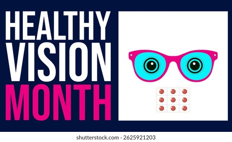 Healthy Vision Month, Focused on Eye Health and Awareness