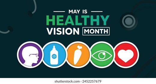 Healthy Vision Month. Human, eye cleanser, Eye, carrot, heart and Stethoscope. Great for cards, banners, posters, social media and more. Dark green background.
