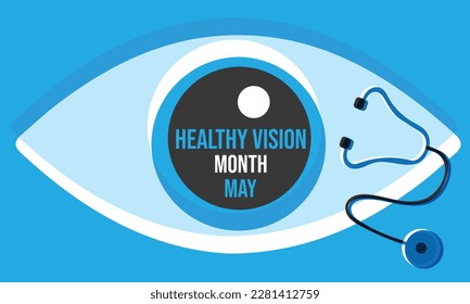 Healthy Vision month is observed each year in May. Template for background, banner, card, poster. Vector illustration. 