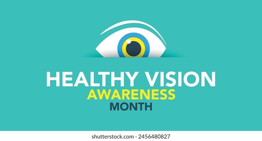 Healthy Vision month is observed every year in May. Taking care of your eyes can be a priority just like eating healthy and physical activity. it can help keep you safe each day. Vector illustration.