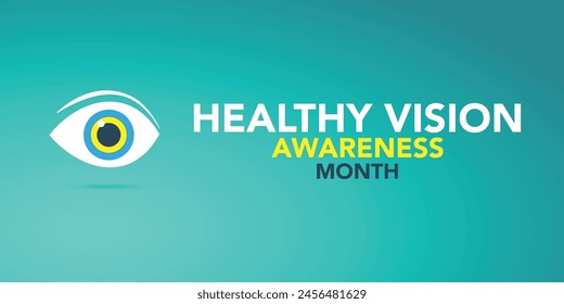 Healthy Vision month is observed every year in May. Taking care of your eyes can be a priority just like eating healthy and physical activity. it can help keep you safe each day. Vector illustration.